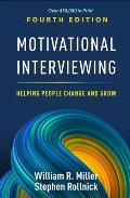 Motivational Interviewing: Helping People Change and Grow