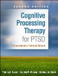 Cognitive Processing Therapy for PTSD: A Comprehensive Therapist Manual