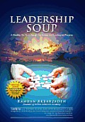 Leadership Soup: A Healthy Yet Tasty Recipe for Living And Leading on Purpose