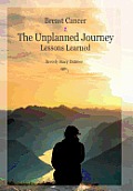 Breast Cancer: The Unplanned Journey: Lessons Learned