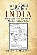For The Souls and Soils of India: From Ohio Farm Land to the Mission Fields of India