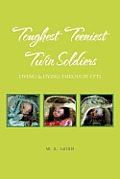 Toughest Teeniest Twin Soldiers: Living & Dying Through Ttts