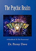 The Psychic Realm: A Handbook to the Paranormal