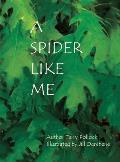 A Spider Like Me