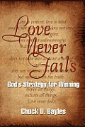 Love Never Fails: God's Strategy for Winning
