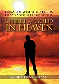 From the West Side Streets of San Antonio Texas to the Street of Gold in Heaven: Lifeline Outreach Street & Prison Ministries