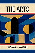 The Arts: A Comparative Approach to the Arts of Painting, Sculpture, Architecture, Music and Drama