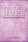 Faith's Hope: The Story of Amy Brooks