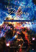 The Pilgrim Papers: A Pilgrim's View Of Time and Space