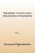 The many unforgivable sins of Jesus of Nazareth