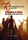 Relationship Reality Keeping It Real: Real Faith in the Real World
