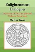 Enlightenment Dialogues: A Journey of Post-metaphysical Onliness Awakening