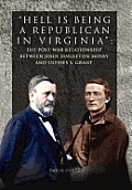 Hell is being Republican in Virginia: The Post-War Relationship between John Singleton Mosby and Ulysses S. Grant