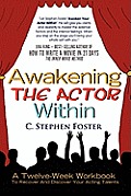 Awakening the Actor Within: A Twelve-Week Workbook to Recover and Discover Your Acting Talents