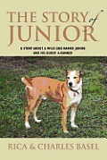 The Story of Junior: A Story about a Wild Dog Named Junior and His Buddy