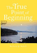 The True Point of Beginning: A Memoir