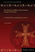 The Syriac Tradition of the Infancy Gospel of Thomas: A Critical Edition and English Translation