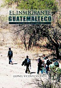 El Inmigrante Guatemalteco: La Mascara Negra del Inmigrante