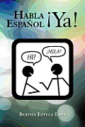 Habla Espanol YA!: Cuaderno de Trabajo Nivel Basico Para Extranjeros