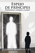 Espejo de Principes: Cristianismo: Religion O Cultura?