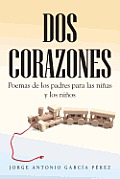DOS Corazones: Poemas de Los Padres Para Las Ninas y Los Ninos