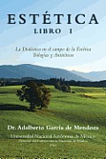 Estetica Libro I: La Dialectica En El Campo de La Estetica Trilogias y Antiteticos