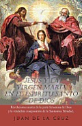 Jesus y La Virgen Maria En El Espiritu Santo de Dios: Revelaciones Acerca de La Parte Femenina de Dios y La Verdadera Composicion de La Santisima Trin