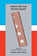 Historia del Cine Puertorriqueno: (1900-1999) (Un Siglo de Cine En Puerto Rico)