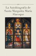 La Autobiografia de Santa Margarita Maria Alacoque