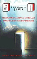 The Door Is Closing On The Last Oppurtunity For Immortality