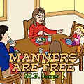 Manners Are Free