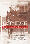 First of Hearts: Selected Letters of Mrs. Henry Adams