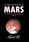 The Ethics of the Colonization of Mars: Principle of Continuous Improvement Volume 3