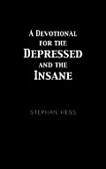 A Devotional for the Depressed and the Insane