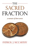 The Sacred Fraction: A Memoir of Short Stories