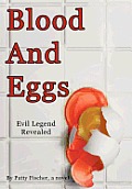 Blood and Eggs: Evil Legend Revealed
