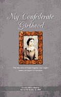 My Confederate Girlhood: The Memoirs of Kate Virginia Cox Logan