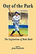 Out of the Park: The Cogitations of Babe Ruth