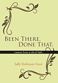 Been There. Done That.: Lessons from a Life of Faith