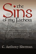 The Sins of My Fathers: How Three Family Relationships Attempt to Deal with Generational Curses So Prevalent in Their Family History, and Stru