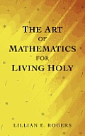 The Art of Mathematics for Living Holy