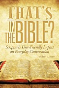 That's in the Bible?: Scripture's User-Friendly Impact on Everyday Conversation