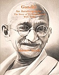 Gandhi an Autobiography The Story of My Experiments with Truth