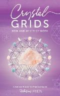 Crystal Grids How & Why They Work