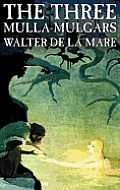 The Three Mulla-mulgars by Walter de la Mare, Fiction, Classics