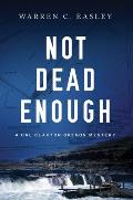 Not Dead Enough A Cal Claxton Oregon Mystery