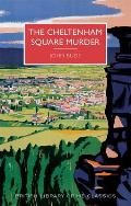 Cheltenham Square Murder A British Library Crime Classic