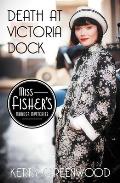 Death at Victoria Dock Miss Fishers Murder Mysteries