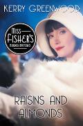Raisins & Almonds A Phryne Fisher Mystery