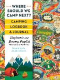 Where Should We Camp Next?: Camping Logbook and Journal